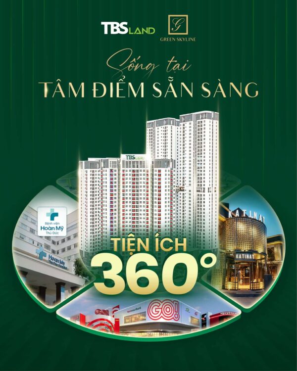 CƯ DÂN GREEN SKYLINE SỐNG TẠI TÂM ĐIỂM SẴN SÀNG - 360 ĐỘ TIỆN ÍCH